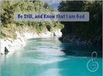 Be Still and Know that I am God