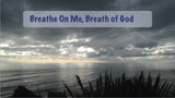 Breathe on Me, Breath of God