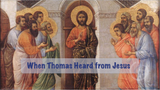 When Thomas Heard from Jesus
