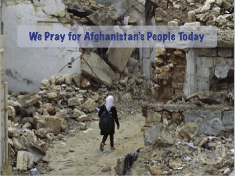 We Pray for Afghanistan's People Today