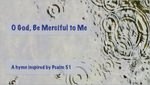 O God, Be Merciful to Me